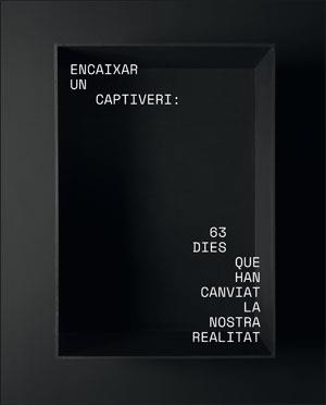 ENCAIXAR UN CAPTIVERI: 63 DIES QUE HAN CANVIAT LA NOSTRA REALITAT | 9788491333302 | VARIOS AUTORES