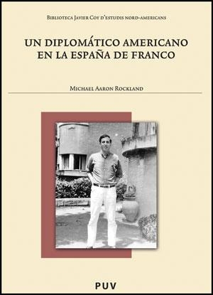 DIPLOMÁTICO AMERICANO EN LA ESPAÑA DE FRANCO, UN | 9788437080116 | ROCKLAND, MICHAEL AARON