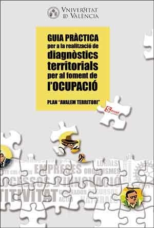GUIA PRÀCTICA PER A LA REALITZACIÓ DE DIAGNÒSTICS TERRITORIALS PER AL FOMENT DE L'OCUPACIÓ | 9788491330509 | VARIOS AUTORES