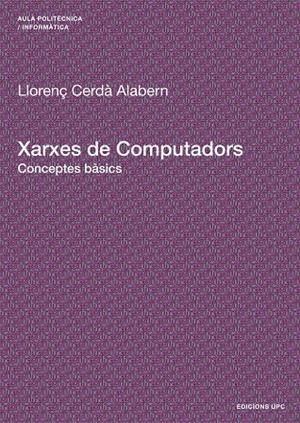 XARXES DE COMPUTADORS | 9788483019344 | CERDÀ ALABERN, LLORENÇ