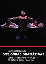 DOS OBRAS DRAMÁTICAS | 9788416546749 | RADULESCU, DOMNICA