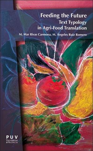 FEEDING THE FUTURE | 9788491347446 | RUIZ ROMERO, MARÍA DE LOS ÁNGELES / RIVAS CARMONA, Mª DEL MAR