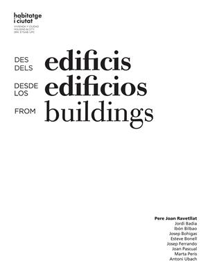DES DELS EDIFICIS. DESDE LOS EDIFICIOS. FROM BUILDINGS | 9788498804713 | RAVETLLAT MIRA, PERE JOAN / BADIA RODRIGUEZ, JORDI / BOHIGAS ARNAU, JOSEP / BONELL COSTA, ESTEVE