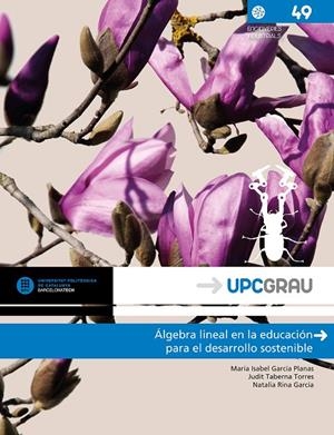 ÁLGEBRA LINEAL EN LA EDUCACIÓN PARA EL DESARROLLO SOSTENIBLE | 9788498806991 | GARCÍA PLANAS, MARÍA ISABEL / TABERNA TORRES, JUDIT / RINA GARCÍA, NATALIA