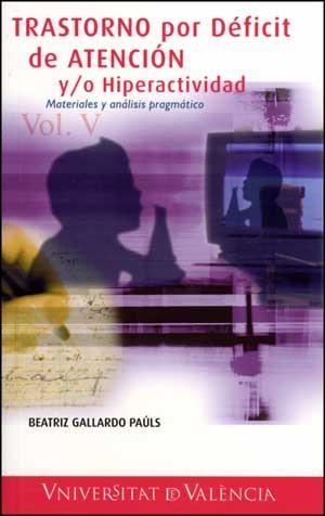 TRASTORNO POR DÉFICIT DE ATENCIÓN Y/O HIPERACTIVIDAD | 9788437074573 | GALLARDO PAÚLS, BEATRIZ
