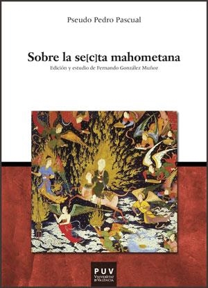 SOBRE LA SE[C]TA MAHOMETANA | 9788437081595 | PASCUAL, PEDRO
