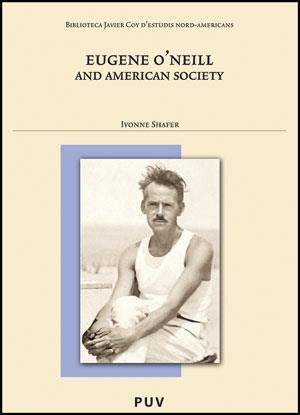 EUGENE O'NEILL AND AMERICAN SOCIETY | 9788437081236 | SHAFER, IVONNE