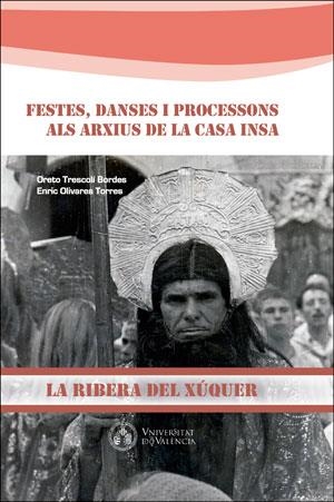 FESTES, DANSES I PROCESSONS ALS ARXIUS DE LA CASA INSA | 9788491332022 | TRESCOLÍ BORDES, ORETO / OLIVARES TORRES, ENRIC