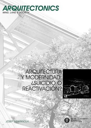 ARQUITECTURA Y MODERNIDAD : ¿SUICIDIO O REACTIVACIÓN? | 9788498805673 | MUNTAÑOLA THORNBERG, JOSEP