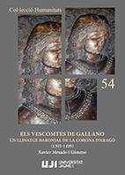 VESCOMTES DE GALLANO, ELS : UN LLINATGE BARONIAL DE LA CORONA D'ARAGÓ (1395-1499) | 9788417429225 | MESADO GIMENO, JAVIER