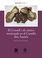 CONSELL I ELS CÀRRECS MUNICIPALS EN EL CASTELLÓ DELS ÀUSTRIA, EL | 9788416356973 | LORENZ ANDRÉS, JOSÉ