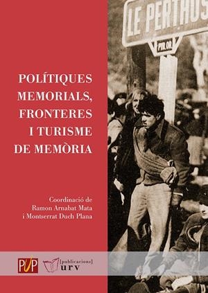 POLÍTIQUES MEMORIALS, FRONTERES I TURISME DE MEMÒRIA | 9788484246077 | VARIOS AUTORES