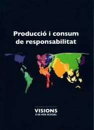 PRODUCCIÓ I CONSUM DE RESPONSABILITAT. | 9788484585213 | DIVERSOS AUTORS