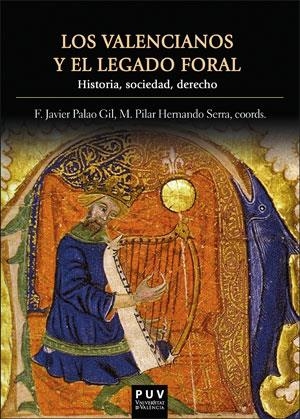 VALENCIANOS Y EL LEGADO FORAL, LOS | 9788491342427 | VARIOS AUTORES