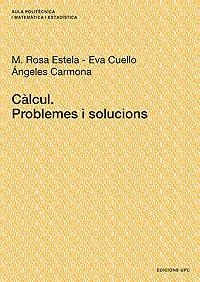 CÀLCUL. PROBLEMES I SOLUCIONS | 9788483019467 | ESTELA CARBONELL, ROSA M. / CUELLO NEBOT, EVA / CARMONA MEJÍAS, ÁNGELES