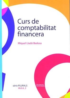 CURS DE COMPTABILITAT FINANCERA | 9788484582977 | LLADÓ BADOSA, MIQUEL