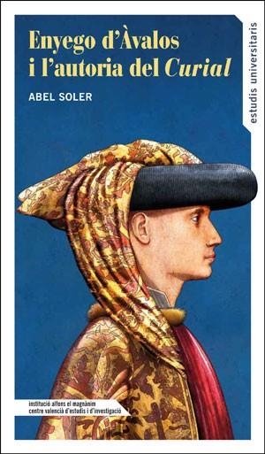 ENYEGO D'ÀVALOS I L'AUTORIA DEL CURIAL | 9788491342434 | SOLER MOLINA, ABEL