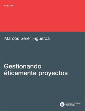 GESTIONANDO ÉTICAMENTE PROYECTOS | 9788498805307 | SERER FIGUEROA, MARCOS