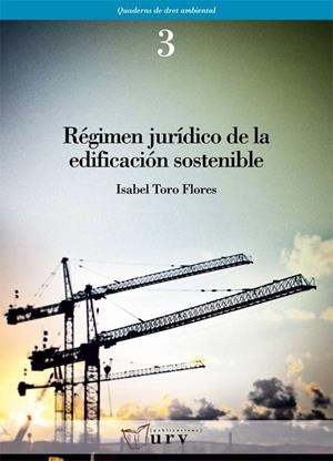 RÉGIMEN JURÍDICO DE LA EDIFICACIÓN SOSTENIBLE | 9788484241409 | TORO FLORES, ISABEL