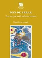 DON DE ERRAR. TRAS LOS PASOS DEL TRADUCTOR ERRANTE | 9788480218610 | TOLOSA IGUALADA, MIGUEL