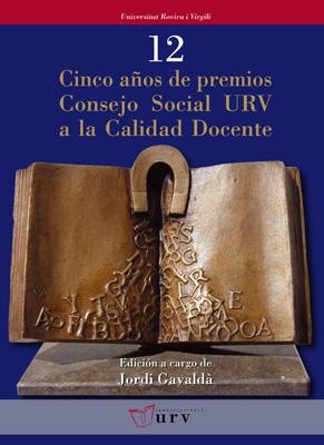 CINCO AÑOS DE PREMIOS CONSEJO SOCIAL URV A LA CALIDAD DOCENTE | 9788484240907 | VARIOS AUTORES