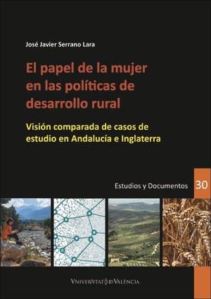 PAPEL DE LA MUJER EN LAS POLÍTICAS DE DESARROLLO RURAL, EL | 9788491332787 | SERRANO LARA, JOSÉ JAVIER