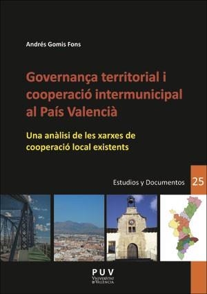 GOVERNANÇA TERRITORIAL I COOPERACIÓ INTERMUNICIPAL AL PAÍS VALENCIÀ | 9788491342762 | GOMIS FONS, ANDRÉS