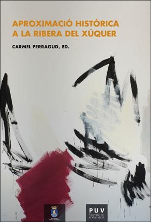 APROXIMACIÓ HISTÒRICA A LA RIBERA DEL XÚQUER | 9788491343127 | VARIOS AUTORES