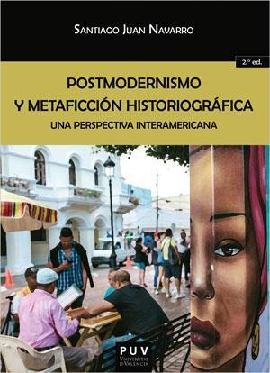 POSTMODERNISMO Y METAFICCIÓN HISTORIOGRÁFICA. (2ª ED.) | 9788491344926 | JUAN NAVARRO, SANTIAGO
