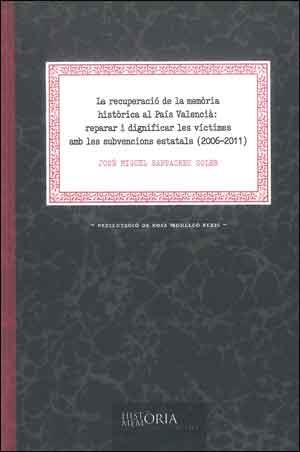 RECUPERACIÓ DE LA MEMÒRIA HISTÒRICA AL PAÍS VALENCIÀ, LA | 9788437099866 | SANTACREU SOLER, JOSEP MIQUEL