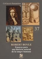 ROBERT BOYLE. ENSAYOS PARA UNA HISTORIA NATURAL DE LA SANGRE HUMANA | 9788480218276 | BOYLE, ROBERT