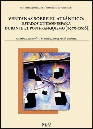 VENTANAS SOBRE EL ATLÁNTICO:ESTADOS UNIDOS-ESPAÑA DURANTE EL POSTFRANQUISMO (1975-2008) | 9788437080314 | VARIOS AUTORES