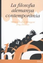 FILOSOFIA ALEMANYA CONTEMPORÀNIA, LA | 9788484583851 | MÒNICA CARBÓ RIBUGENT /  JÖRG ZIMMER