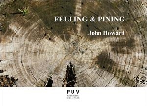 FELLING & PINING | 9788491346708 | HOWARD, JOHN