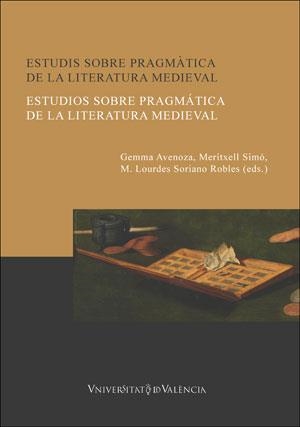 ESTUDIS SOBRE PRAGMÀTICA DE LA LITERATURA MEDIEVAL / ESTUDIOS SOBRE PRAGMÁTICA DE LA LITERATURA MEDIEVAL | 9788491330899 | VARIOS AUTORES