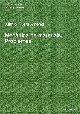 MECÀNICA DE MATERIALS | 9788483017616 | RIVERA AMORES, JUAN JOSÉ