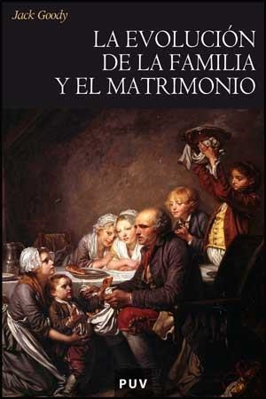 EVOLUCIÓN DE LA FAMILIA Y EL MATRIMONIO, LA | 9788437073613 | GOODY, JACK