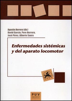 ENFERMEDADES SISTÉMICAS Y DEL APARATO LOCOMOTOR | 9788437081724 | GARCÍA ESCRIVÁ, DAVID / HERRERA DE PABLO, PERE / PÉREZ SILVESTRE, JOSÉ / SAURA VINUESA, ALBERTO