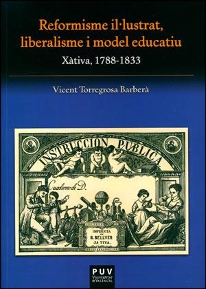 REFORMISME IL·LUSTRAT, LIBERALISME I MODEL EDUCATIU | 9788437091730 | TORREGROSA BARBERÀ, VICENT