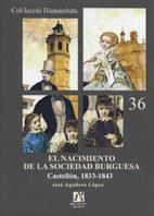 NACIMIENTO DE LA SOCIEDAD BURGUESA, EL. CASTELLÓN 1833-1843 | 9788480218351 | AGUILERA LÓPEZ, JOSÉ