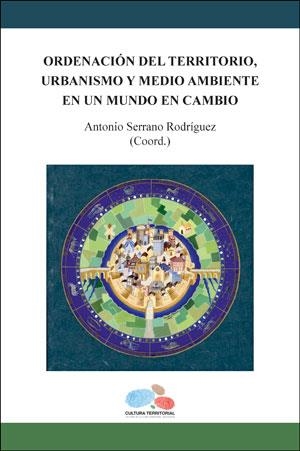 ORDENACIÓN DEL TERRITORIO, URBANISMO Y MEDIO AMBIENTE EN UN MUNDO EN CAMBIO | 9788491330646 | VARIOS AUTORES