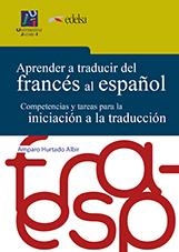 APRENDER A TRADUCIR DEL FRANCÉS AL ESPAÑOL. | 9788415443643 | HURTADO ALBIR, AMPARO