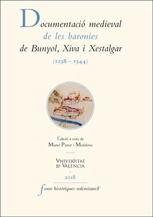 DOCUMENTACIÓ MEDIEVAL DE LES BARONIES DE BUNYOL, XIVA I XESTALGAR (1238-1344) | 9788491342823 | VARIOS AUTORES