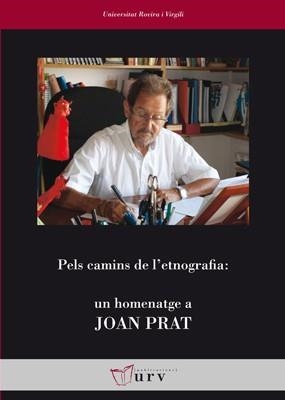PELS CAMINS DE L'ETNOGRAFIA: UN HOMENATGE A JOAN PRAT | 9788484242192 | VARIOS AUTORES