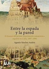 ENTRE LA ESPADA Y LA PARED | 9788418432163 | SÁNCHEZ ANDRÉS, AGUSTÍN