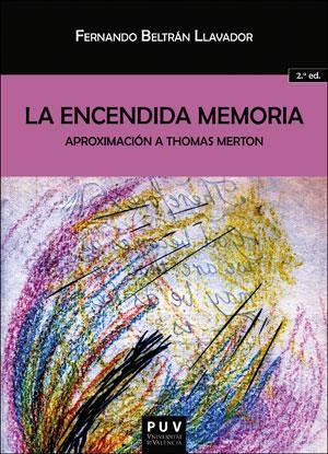 ENCENDIDA MEMORIA, LA (2ª ED.) | 9788491344933 | BELTRÁN LLAVADOR, FERNANDO