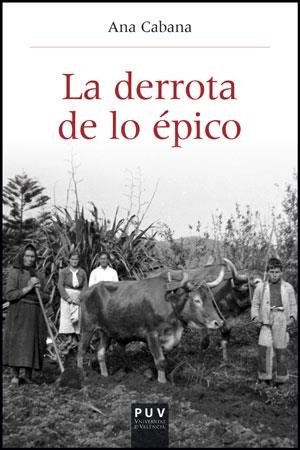 DERROTA DE LO ÉPICO, LA | 9788437090894 | CABANA IGLESIA, ANA