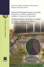 COMUNICACIÓN PARA LA PAZ EN ACCIÓN: PERIODISMOS, CONFLICTOS, ALFABETIZACIÓN MEDIÁTICA Y ALIANZA DE CIVILIZACIONES. | 9788480218221 | MARTÍN GALÁN, JOSÉ IGNACIO