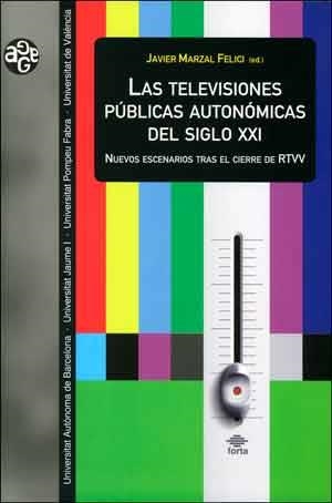 TELEVISIONES PÚBLICAS AUTONÓMICAS DEL SIGLO XXI, LAS | 9788437096506 | VARIOS AUTORES