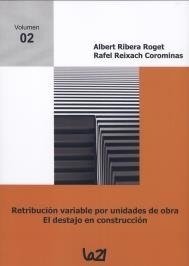RETRIBUCIÓN VARIABLE POR UNIDADES DE OBRA. EL DESTAJO EN CONSTRUCCIÓN | 9788484583882 | ALBERT RIBERA ROGET, RAFEL REIXACH COROMINAS